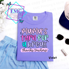 Mama's Turn For A Break Tee