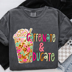 DTF Transfer Caffeinate & Educate (3-5 Business Day TAT)
