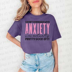 DTF Transfer I Don't Struggle With Anxiety (3-5 Business Day TAT)