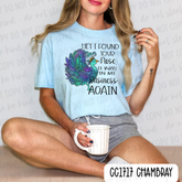 In My Business Again Tee