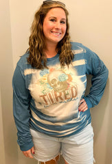 Tired As A Mother Bleached Shirt/Sweatshirt