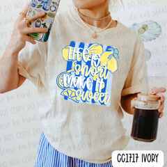Life Is Short Make It Sweet Tee