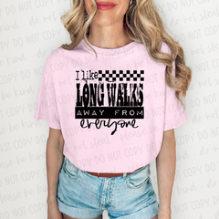 DTF Transfer I Like Long Walks Away From Everyone (3-5 Business Day TAT)