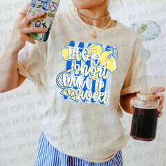 DTF Transfer Life Is Short Make It Sweet (3-5 Business Day TAT)