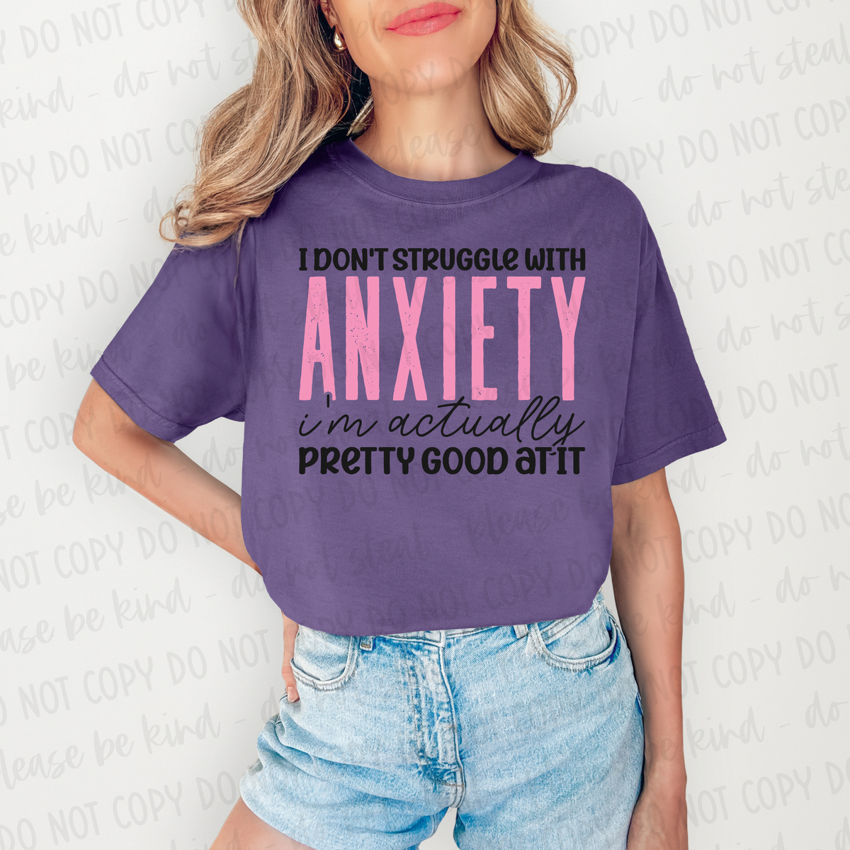 DTF Transfer I Don't Struggle With Anxiety (3-5 Business Day TAT)