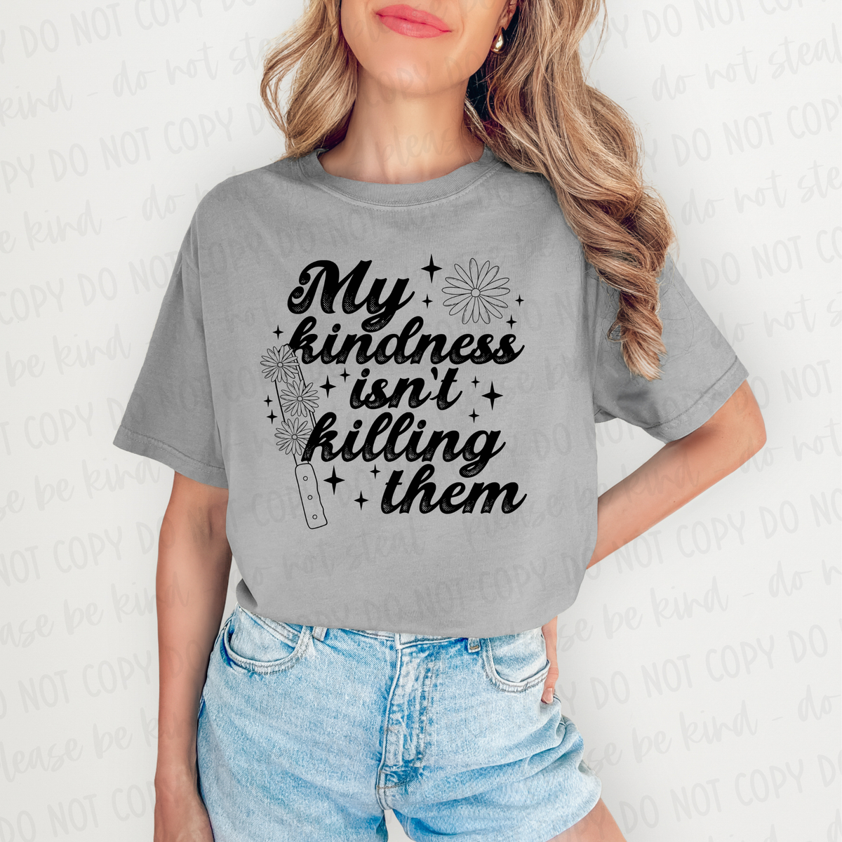 DTF Transfer My Kindness Isn't Killing Them (3-5 Business Day TAT)