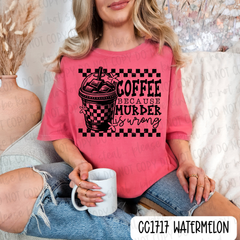 Coffee Because Murder Is Wrong Tee