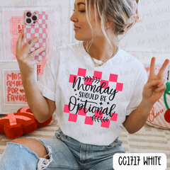 Monday Should Be Optional Tee