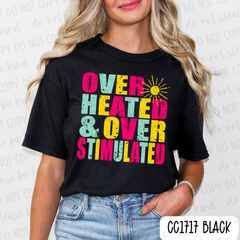 Over Heated & Over Stimulated Tee