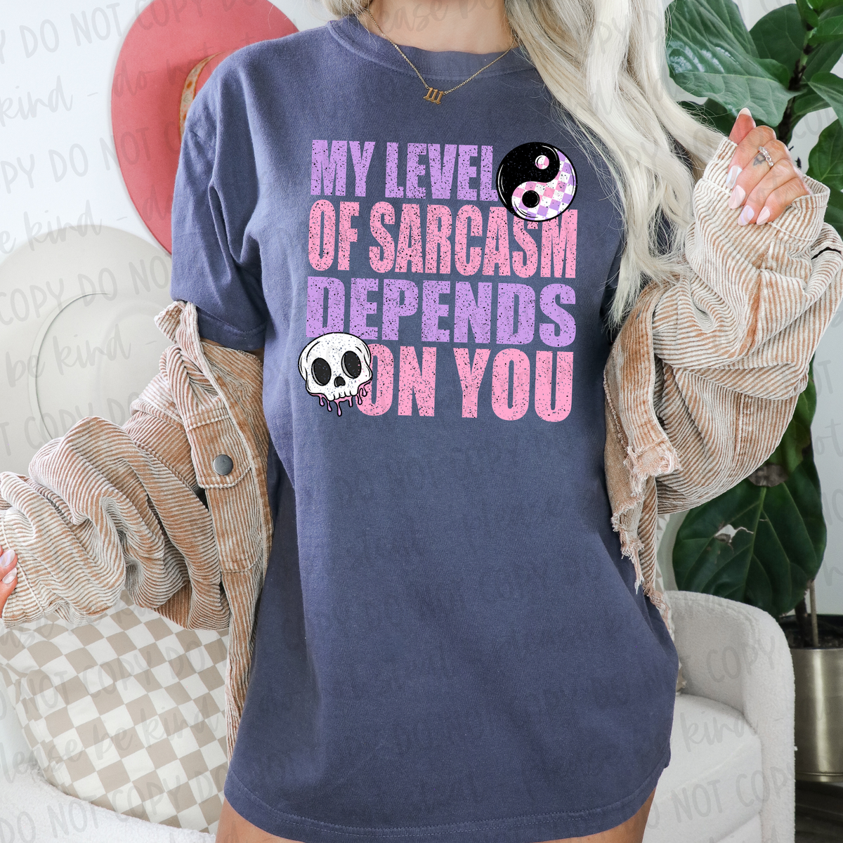 DTF Transfer My Level Of Sarcasm Depends On You (3-5 Business Day TAT)