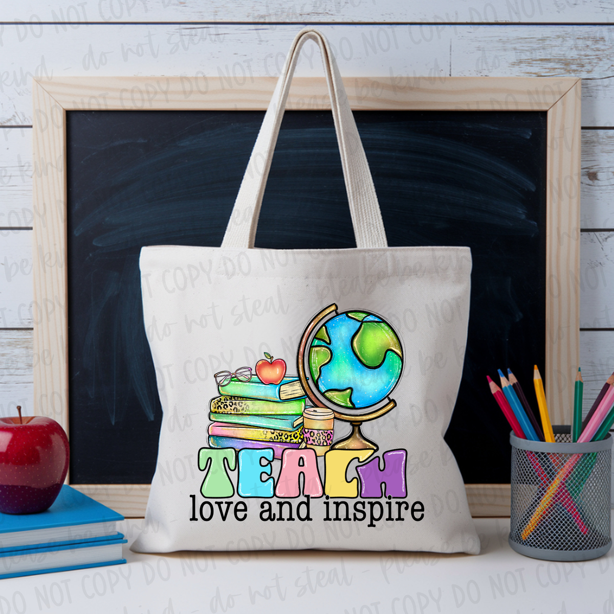 DTF Transfer Teach Love And Inspire (3-5 Business Day TAT)